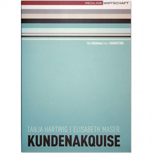 »Kundenakquise« von Tanja Hartwig und Elisabeth Maser, erschienen im Redline Wirtschaftsverlag