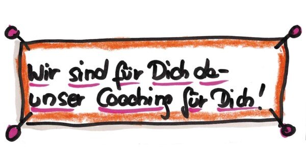 Wir sind für Dich da - kostenloses Coaching!